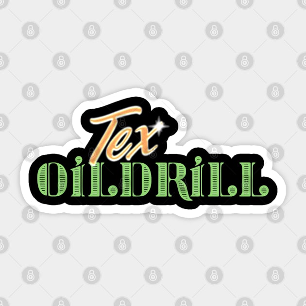 Tex Oildrill WNW Sticker by LoudMouthThreads